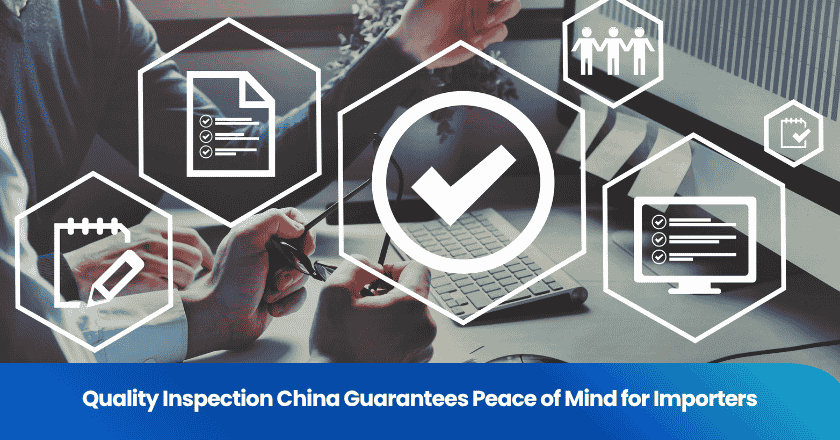 Quality inspection China guarantees peace of mind for importers